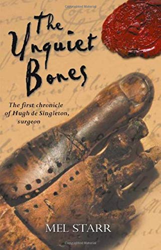 Buy The Unquiet Bones: The First Chronicle of Hugh De Singleton, Surgeon — BookShops.in
