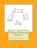 Belgian Sheepdog Stickers: Do It Yourself