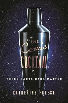 Paperback The Cosmic Cocktail: Three Parts Dark Matter Book