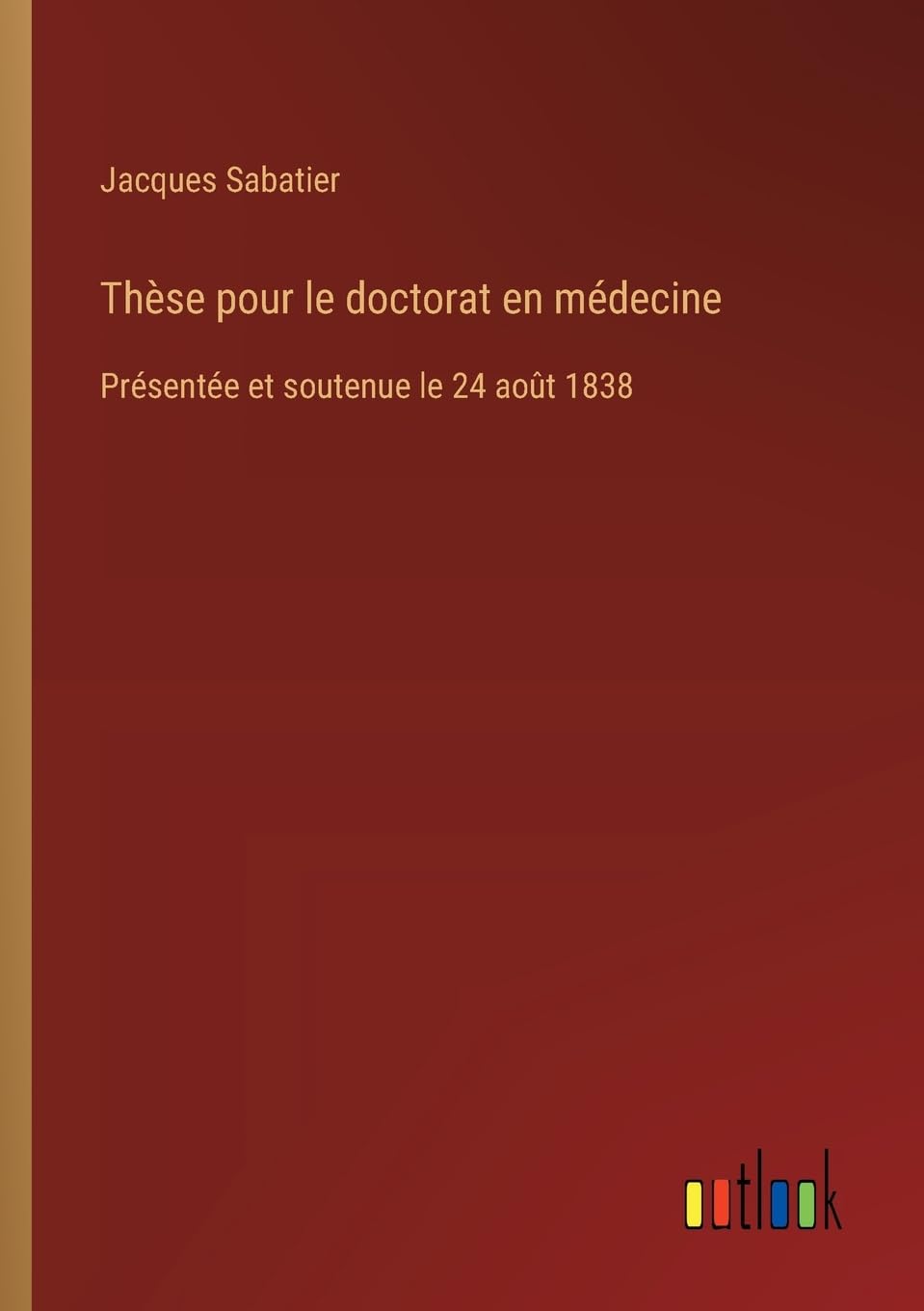 Thèse pour le doctorat en médecine: Présentée et soutenue le 24 août 1838
