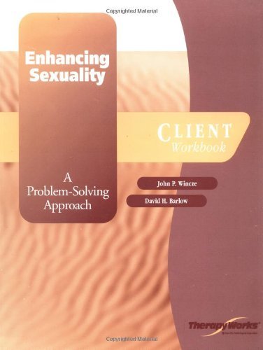 Enhancing Sexuality: A Problem-Solving Approach, Client Workbook (TherapyWorks)