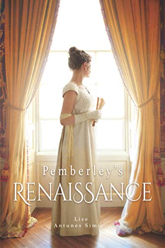 Pemberley's Renaissance: A Pride and Prejudice continuation, translated from French