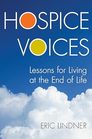 Hospice Voices: Lessons for Living at the End of Life book cover