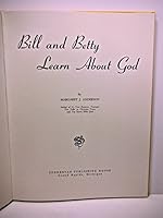 Bill and Betty learn about God B0007F2F1A Book Cover