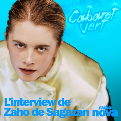Cabaret Vert : L'interview de Zaho de Sagazan cover art