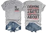 Photo Gallery maglietta be kind, maglietta "be kind", "everyone you meet is fighting a battle you know nothing about shirt", grigio, 3xl Photo Gallery maglietta be kind, maglietta "be kind", "everyone you meet is fighting a battle you know nothing about shirt", grigio, 3xl