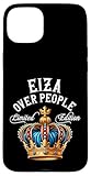 Carcasa para iPhone 15 Plus Eiza Nombre Regalo de Cumpleaños Divertido Eiza Over People Corona