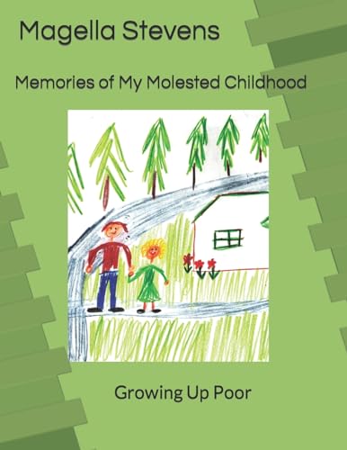 Memories of My Molested Childhood: Growing Up Poor