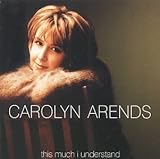 This Much I Understand by Carolyn Arends (1999-03-23)