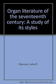 Hardcover Organ Literature of the Seventeenth Century: A Study of Its Styles Book