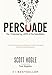 Persuade: The 7 Empowering Laws of the Salesmaker