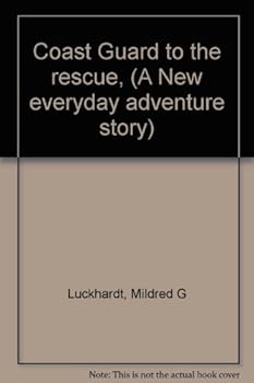 Hardcover Coast Guard to the rescue, (A New everyday adventure story) Book