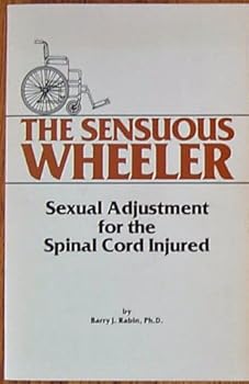 Sensuous Wheeler: Sexual Adjustment for the Spinal Cord Injured