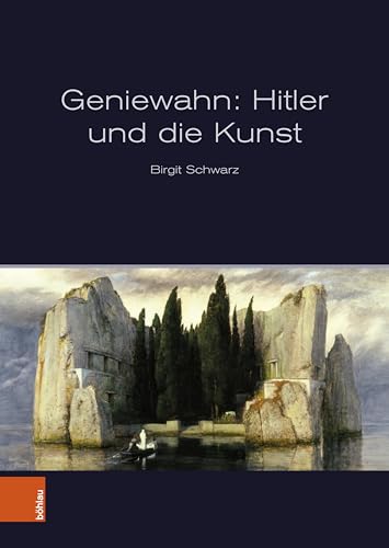 Geniewahn: Hitler und die Kunst (German Edition)