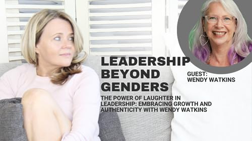 Page de couverture de Ep# 152 | The Power of Laughter in Leadership: Embracing Growth and Authenticity with Wendy Watkins