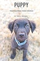 Puppy, Translating Your World 1733328181 Book Cover