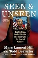 Seen and Unseen: Technology, Social Media, and the Fight for Racial Justice