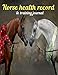 Horse Health record & training journal: Horse health care & activities record log book, Medication tracker, Vaccination & veterinary Record, hoof care ... horse/barn owners, or horse breeding farms