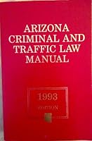 Arizona Criminal and Traffic Law Manual 1994-95 B001L84C1I Book Cover