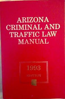 Paperback Arizona Criminal and Traffic Law Manual 1994-95 Book