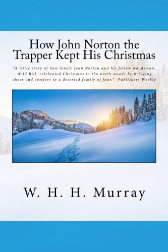 How John Norton the Trapper Kept His Christmas 1539599507 Book Cover