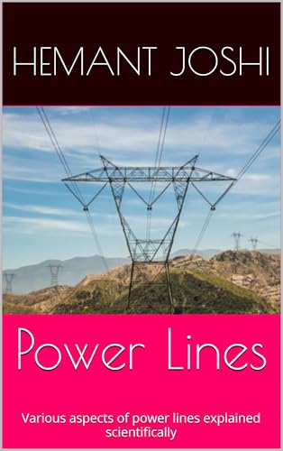 Power Lines: Various aspects of power lines explained scientifically (English Edition)