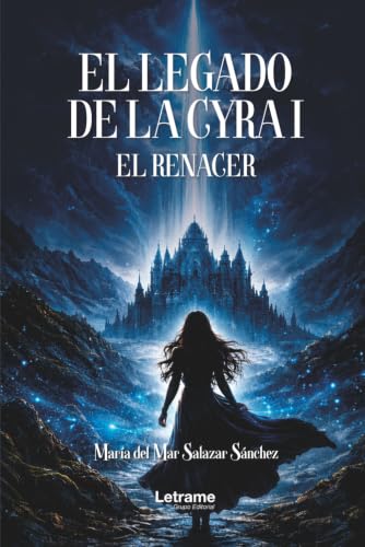 El legado de la Cyra I: El renacer: 01 (Fantasía)