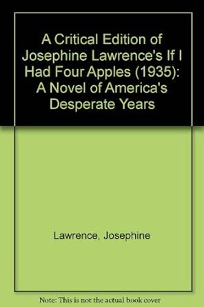 A Critical Edition of Josephine Lawrence's If I Had Four Apples (1935): A Novel of America's Desperate Years Critical ed. Edition book cover