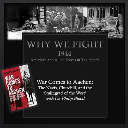 War Comes to Aachen: The Nazis, Churchill, and the 'Stalingrad of the West'
