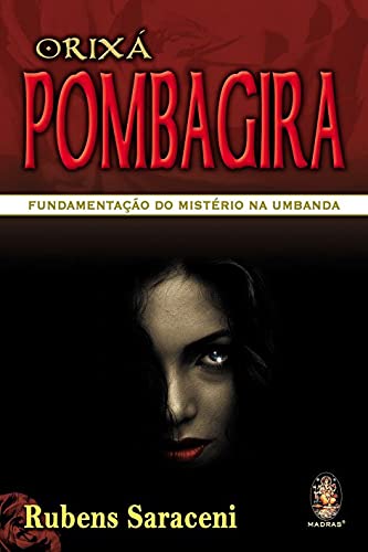 Orixá Pombagira: Fundamentação do Mistério Exu na Umbanda