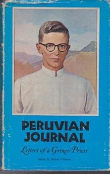 Hardcover Peruvian Journal: Letters Of A Gringo Priest Book