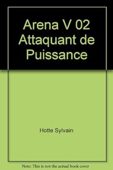 Attaquant de puissance - Book #2 of the Aréna