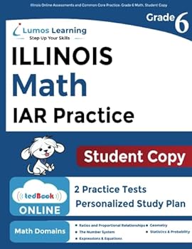 Paperback Illinois Assessment of Readiness (IAR) Online Assessments and 6th Grade Math Practice Workbook, Student Copy: Illinois Test Study Guide Book