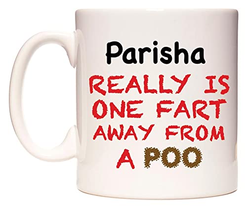 WeDoMugs Parisha Really is ONE Fart Away from A Poo - Ceramic 11oz Coffee Tea Gift Mug Cup