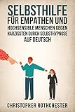 Selbsthilfe für Empathen und hochsensible Menschen gegen Narzissten durch Selbsthypnose Auf Deutsch/ Self-help for empaths and highly sensitive people against narcissists through self-hypnosis