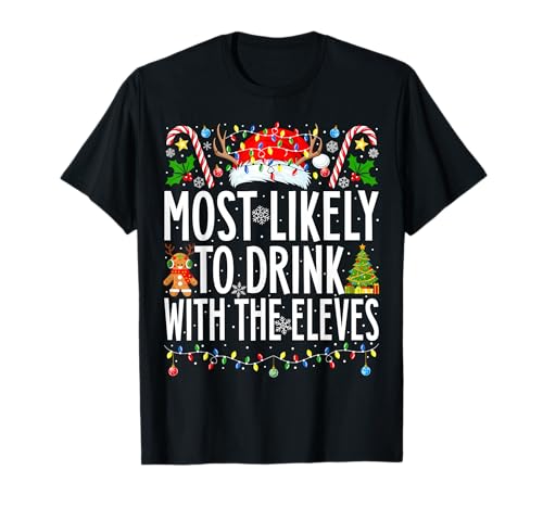 Most Likely to Drink With The Elves Xmas Family Christmas T-Shirt