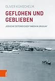 Geflohen und geblieben: Jüdische Österreicher*innen in Uruguay