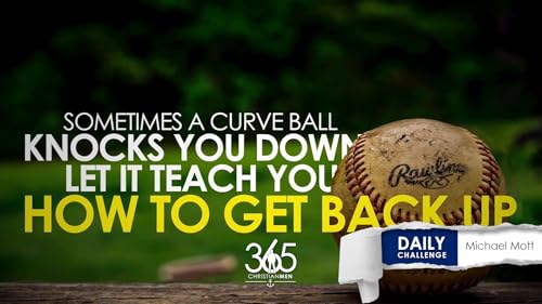 When Life Throws Curveballs