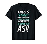 I Forget What Language I Should Be Speaking ASI T-Shirt