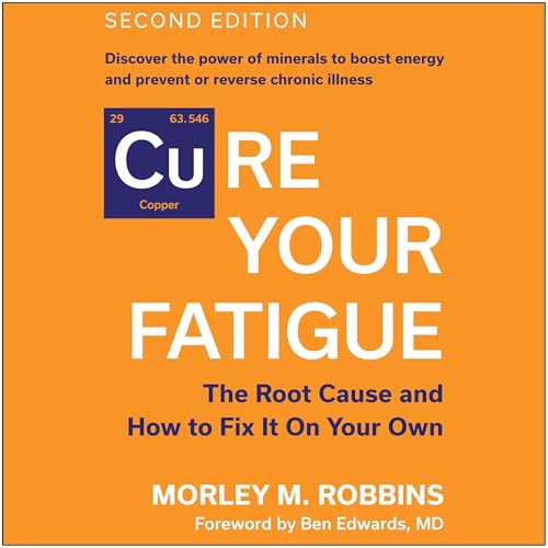 Listen to Cure Your Fatigue by Morley M. Robbins, Ben Edwards MD - foreword