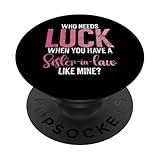 Photo Gallery chi ha bisogno di fortuna quando hai una cognata popsockets popgrip adesivo Photo Gallery chi ha bisogno di fortuna quando hai una cognata popsockets popgrip adesivo