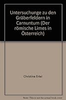 Untersuchungen Zu Den Graberfeldern in Carnuntum: Band 1: Der Archaologische Befund 3700127820 Book Cover