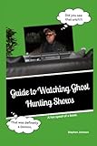 Guide to Watching Ghost Hunting Shows: Like a Professional... Obviously.