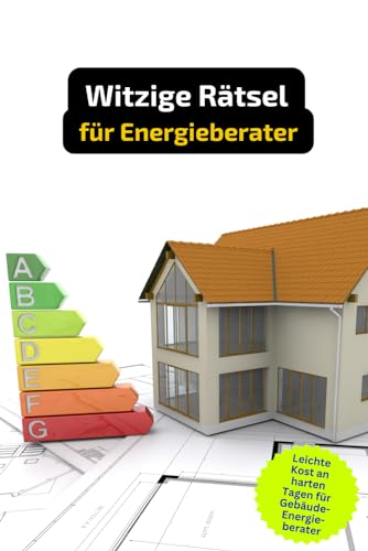 Rätselheft für Gebäudeenergieberater mit vielen Begriffen, die nur Energieberater kennen.: Tolles Geschenk für Gebäudeenergieberater: Rätsel und Knobelei in einem Kreuzworträtselheft.