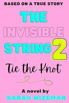 Paperback The Invisible String 2: Tie The Knot Book