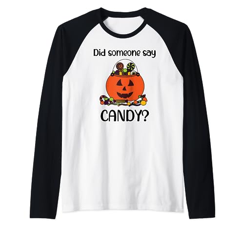 Divertido disfraz de Halloween Did Someone Say Candy Citas Refranes Camiseta Manga Raglan