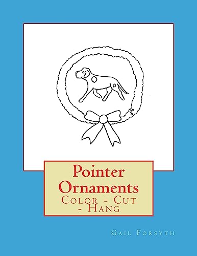 Pointer Ornaments: Color - Cut - Hang