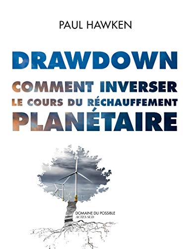 Télécharger Drawdown : Comment inverser le cours du réchauffement planétaire PDF