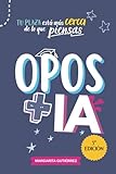  OPOS + IA para docentes de Educación Infantil y Primaria.: Planifica, estudia y destaca en las oposiciones a maestros con estrategias prácticas y ... Serie práctica para docentes innovadores)