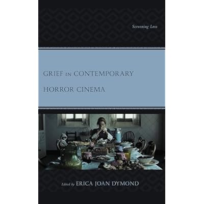Grief in Contemporary Horror Cinema: Screening Loss